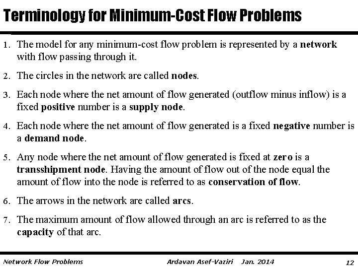 Terminology for Minimum-Cost Flow Problems 1. The model for any minimum-cost flow problem is
