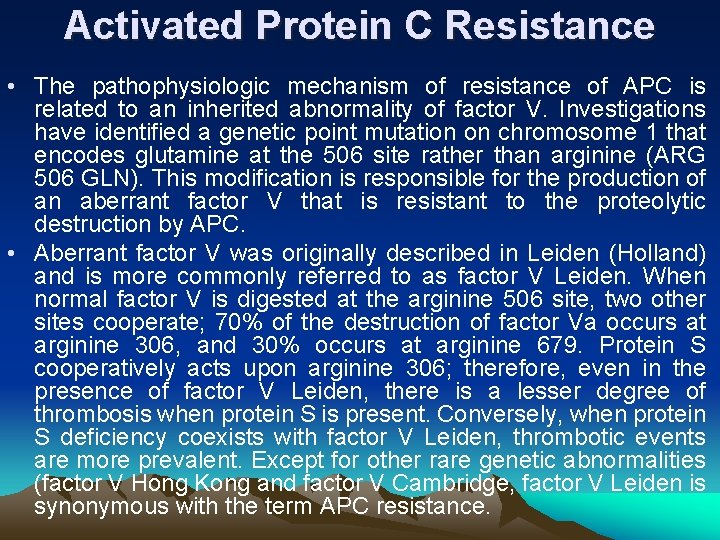 Activated Protein C Resistance • The pathophysiologic mechanism of resistance of APC is related