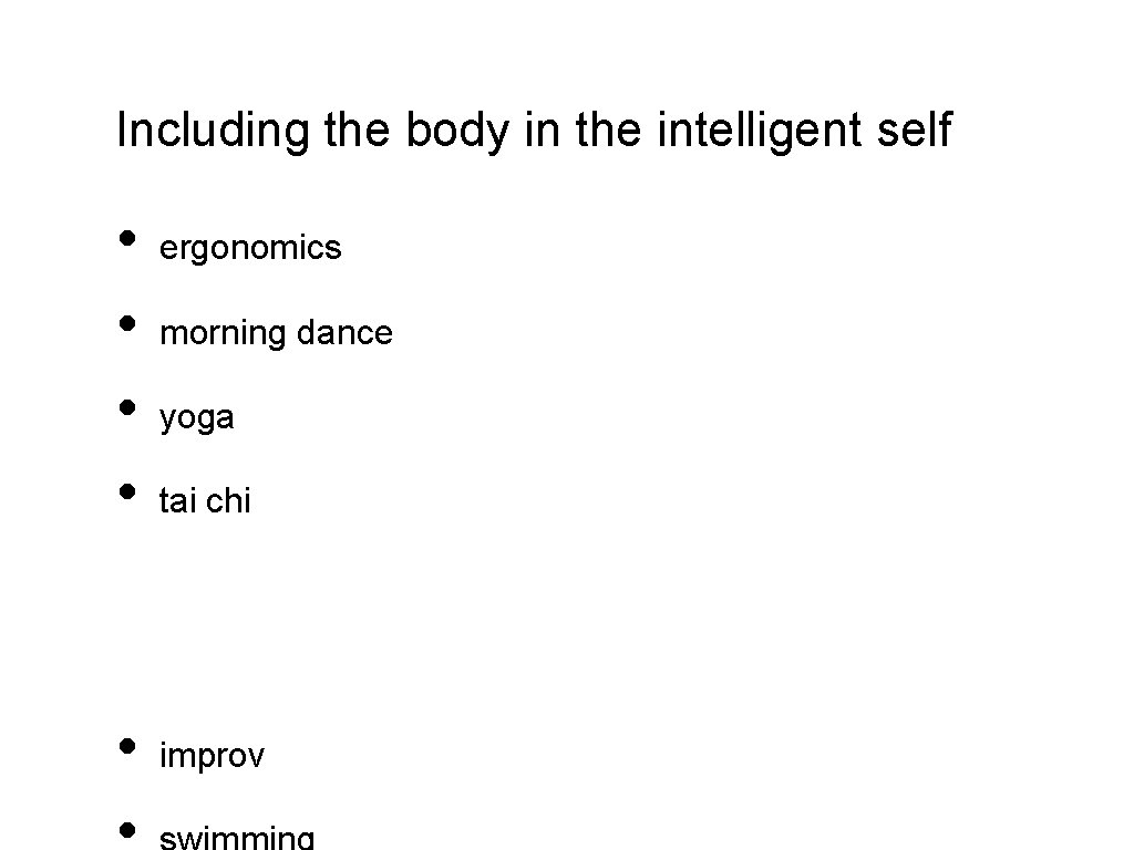 Including the body in the intelligent self • • • ergonomics morning dance yoga