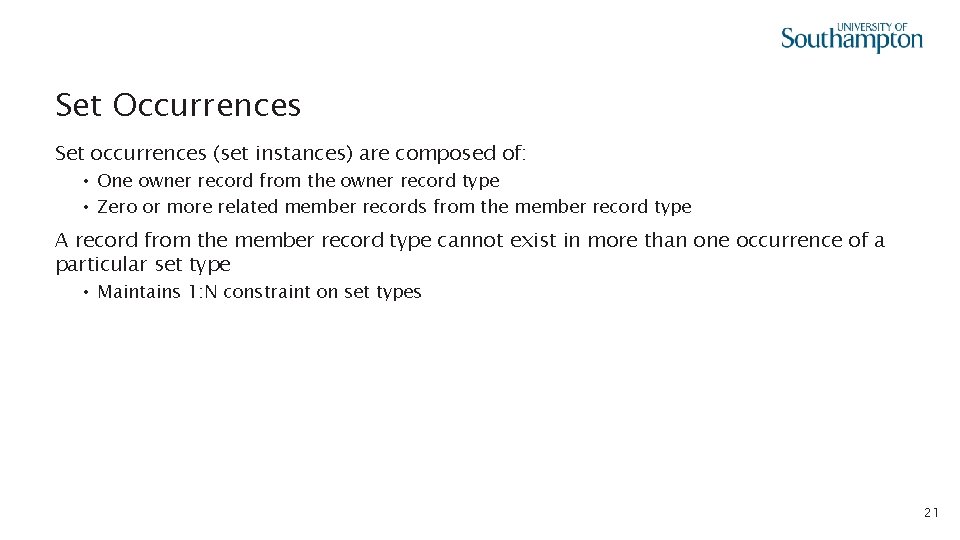 Set Occurrences Set occurrences (set instances) are composed of: • One owner record from