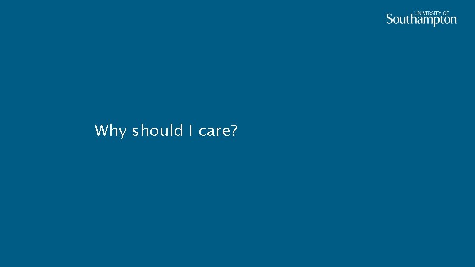Why should I care? 
