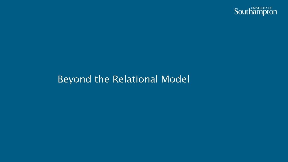 Beyond the Relational Model 