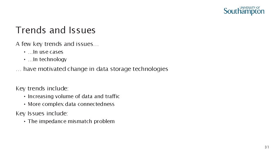 Trends and Issues A few key trends and issues… • …In use cases •