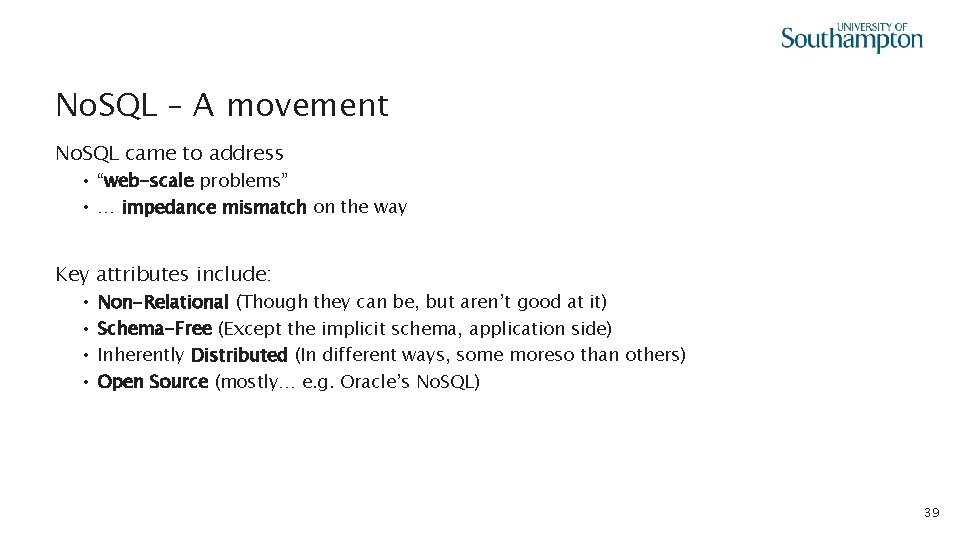 No. SQL – A movement No. SQL came to address • “web-scale problems” •