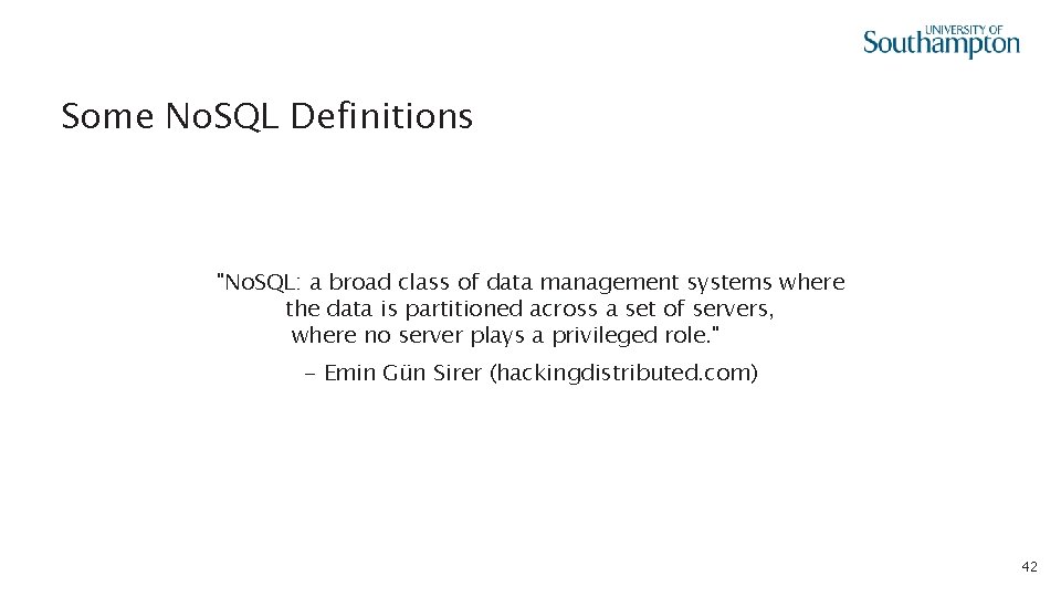 Some No. SQL Definitions "No. SQL: a broad class of data management systems where