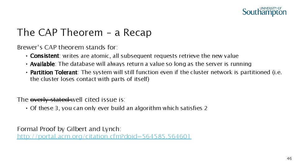 The CAP Theorem – a Recap Brewer’s CAP theorem stands for: • Consistent: writes