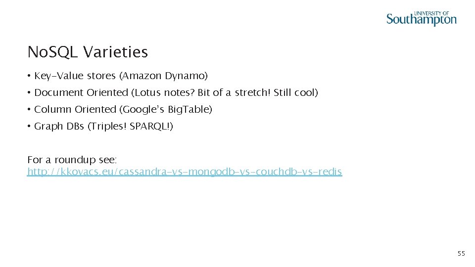 No. SQL Varieties • Key-Value stores (Amazon Dynamo) • Document Oriented (Lotus notes? Bit