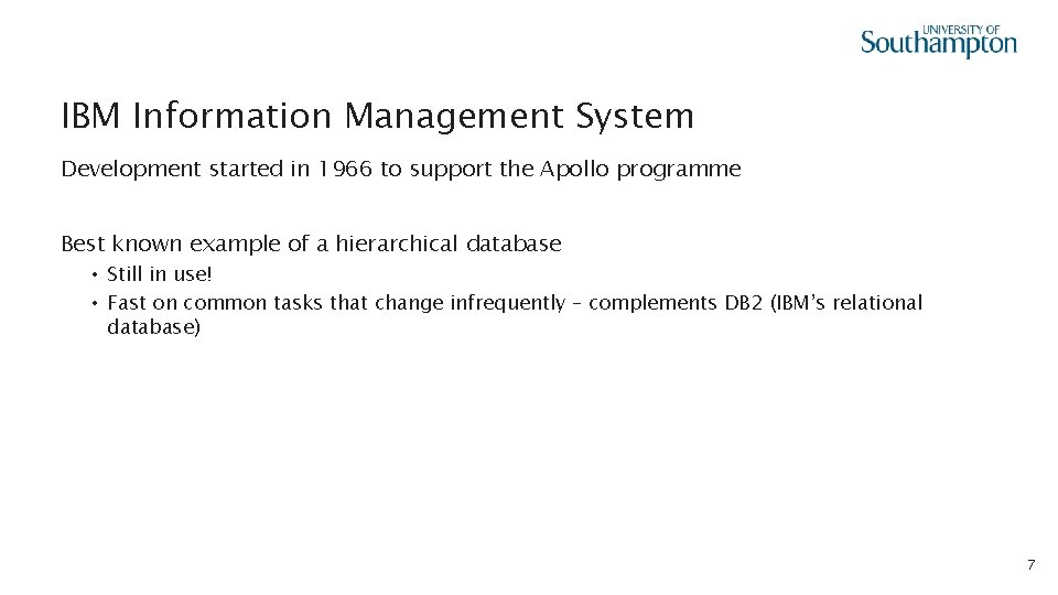 IBM Information Management System Development started in 1966 to support the Apollo programme Best