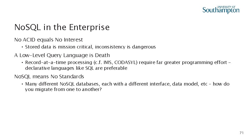No. SQL in the Enterprise No ACID equals No Interest • Stored data is