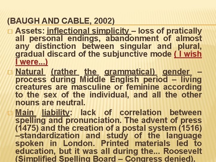 (BAUGH AND CABLE, 2002) � Assets: inflectional simplicity – loss of pratically all personal