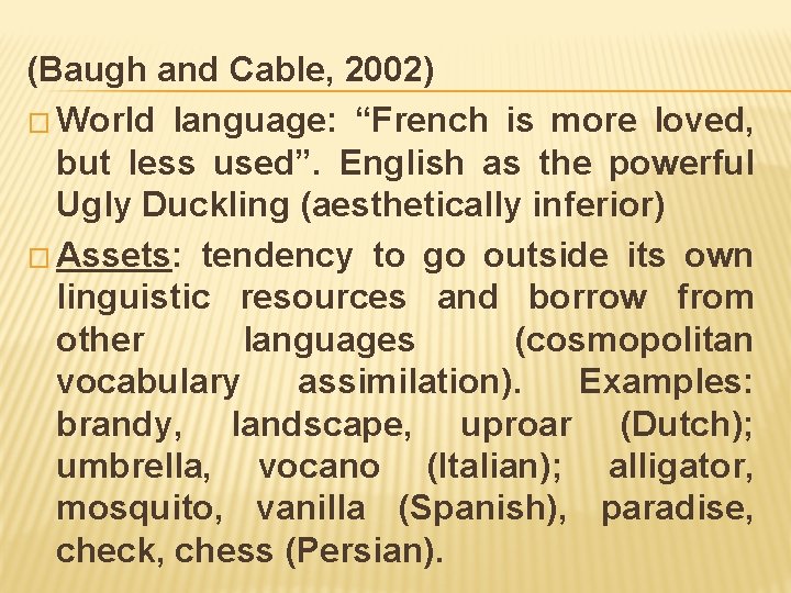 (Baugh and Cable, 2002) � World language: “French is more loved, but less used”.