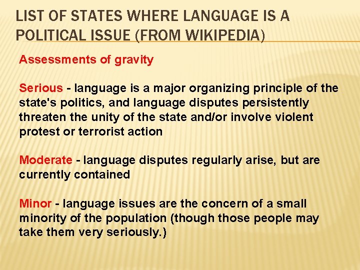 LIST OF STATES WHERE LANGUAGE IS A POLITICAL ISSUE (FROM WIKIPEDIA) Assessments of gravity