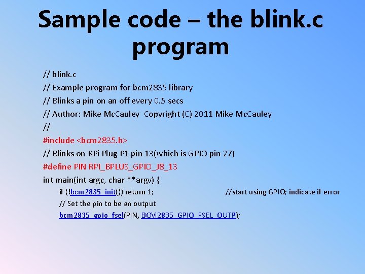 Sample code – the blink. c program // blink. c // Example program for