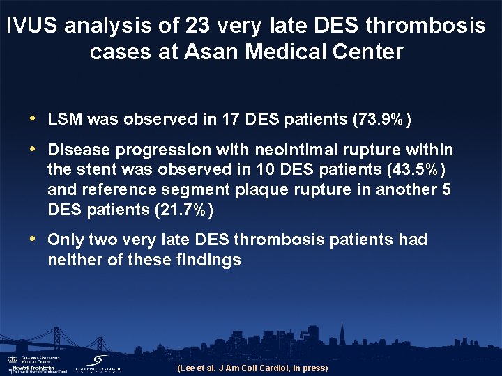 IVUS analysis of 23 very late DES thrombosis cases at Asan Medical Center •