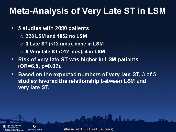 Meta-Analysis of Very Late ST in LSM • 5 studies with 2080 patients ¡