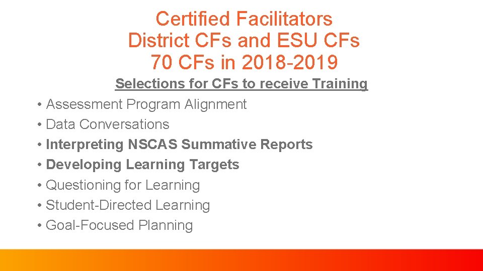 Certified Facilitators District CFs and ESU CFs 70 CFs in 2018 -2019 Selections for