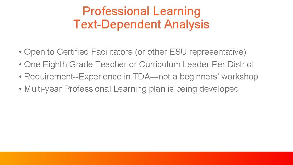 Professional Learning Text-Dependent Analysis • Open to Certified Facilitators (or other ESU representative) •