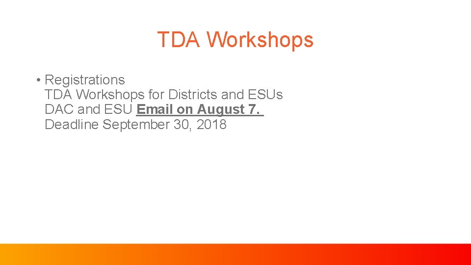 TDA Workshops • Registrations TDA Workshops for Districts and ESUs DAC and ESU Email