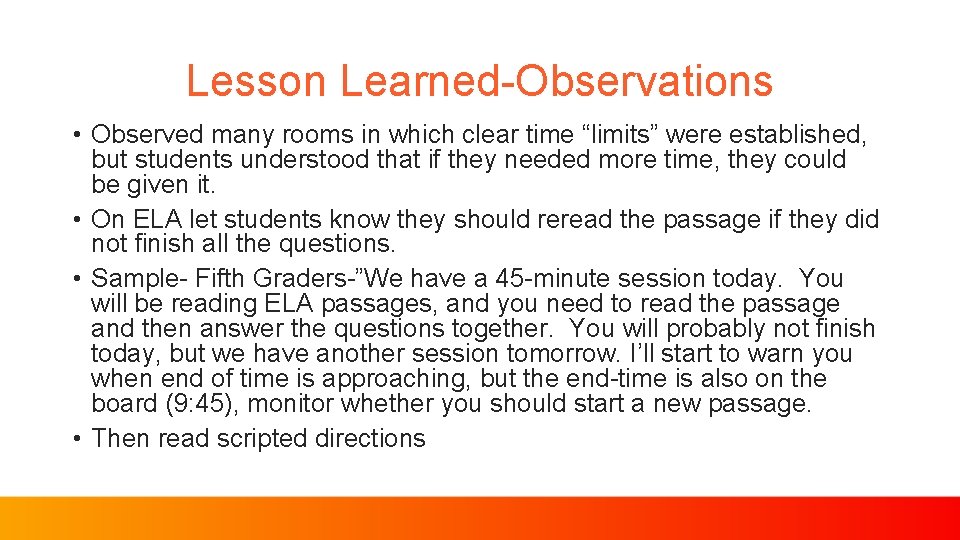Lesson Learned-Observations • Observed many rooms in which clear time “limits” were established, but