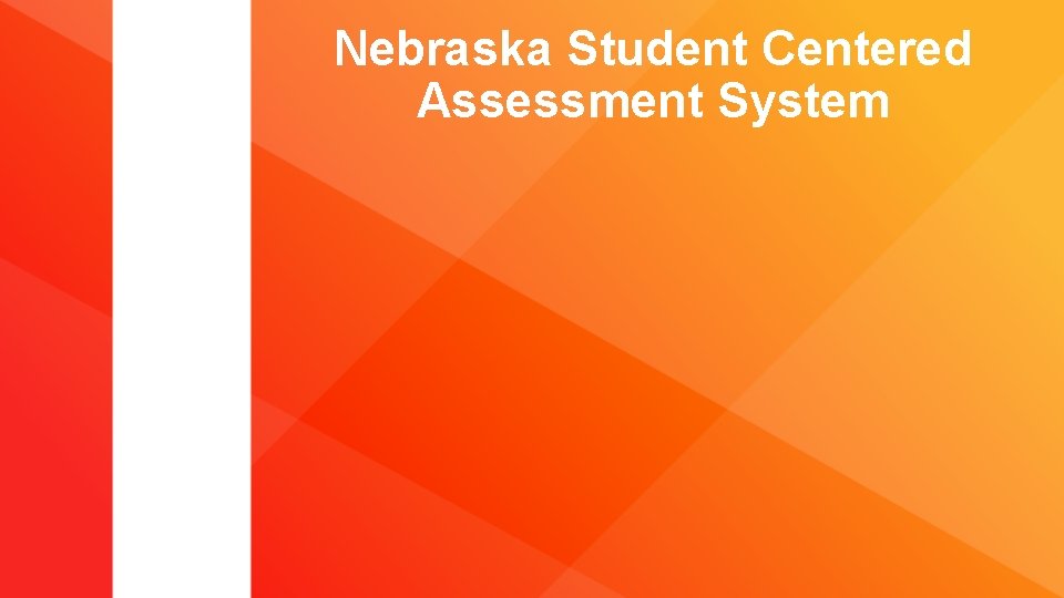 Nebraska Student Centered Assessment System 