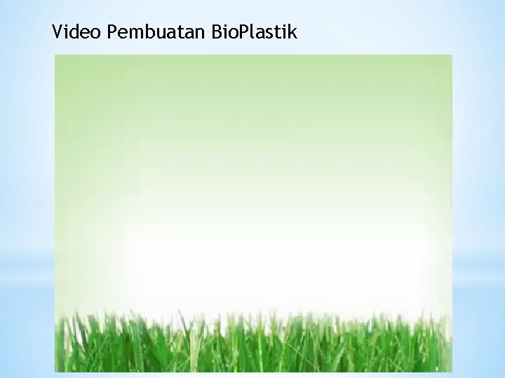 Video Pembuatan Bio. Plastik 