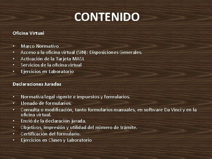 CONTENIDO Oficina Virtual • Marco Normativo • Acceso a la oficina virtual (SIN): Disposiciones
