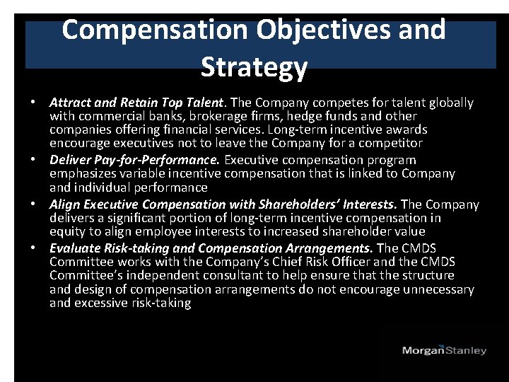 Compensation Objectives and Strategy • Attract and Retain Top Talent. The Company competes for