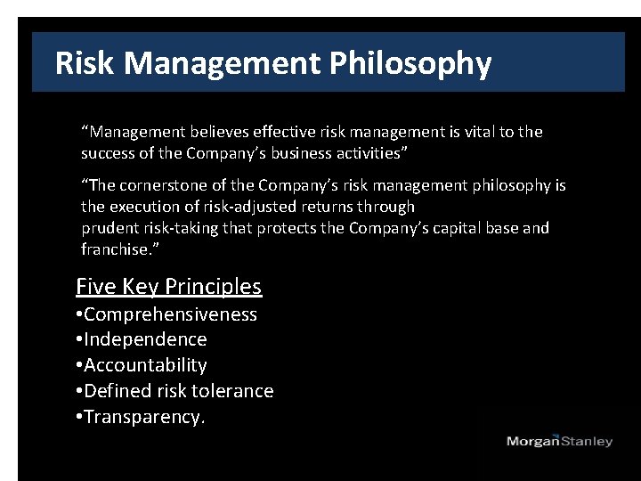 Risk Management Philosophy “Management believes effective risk management is vital to the success of