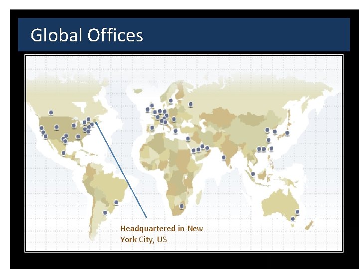 Global Offices Headquartered in New York City, US 