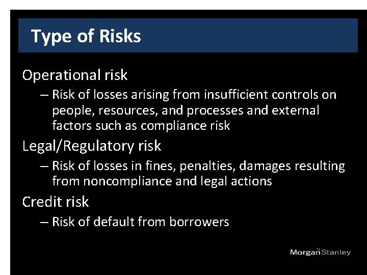 Type of Risks Operational risk – Risk of losses arising from insufficient controls on