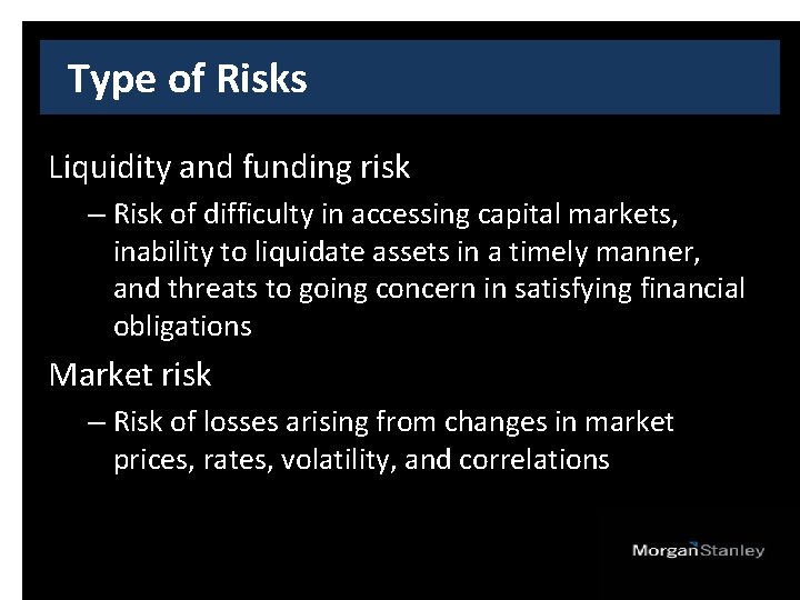 Type of Risks Liquidity and funding risk – Risk of difficulty in accessing capital