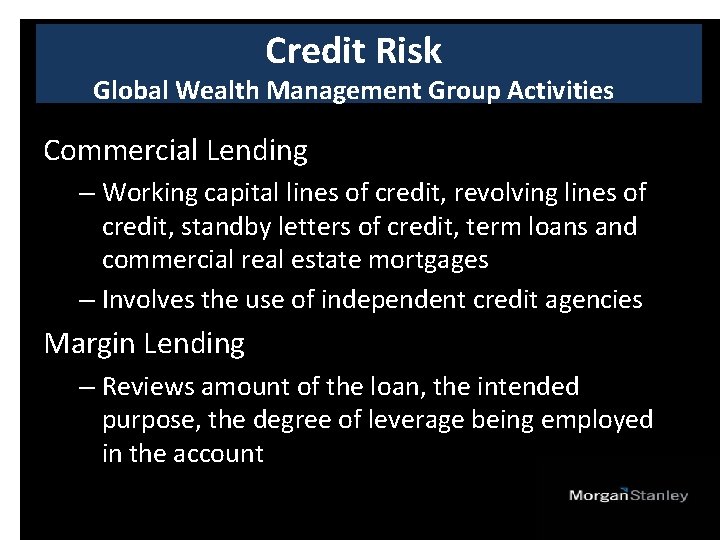 Credit Risk Global Wealth Management Group Activities Commercial Lending – Working capital lines of