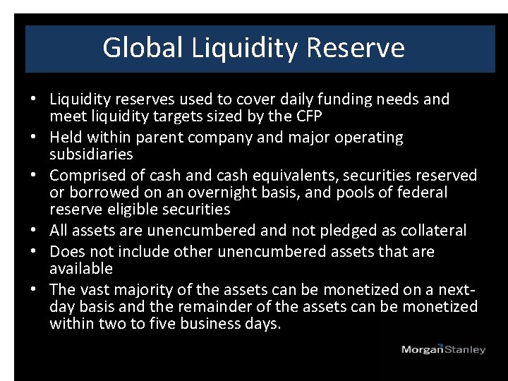 Global Liquidity Reserve • Liquidity reserves used to cover daily funding needs and meet