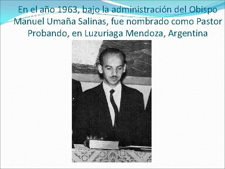 En el año 1963, bajo la administración del Obispo Manuel Umaña Salinas, fue nombrado