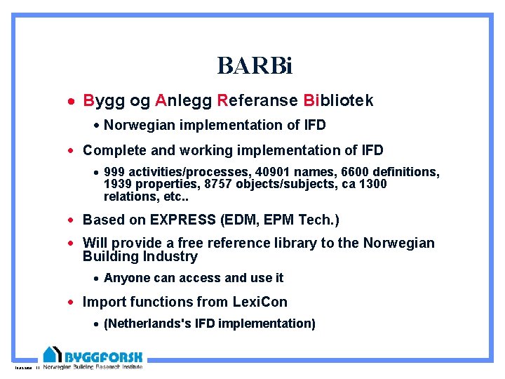 BARBi · Bygg og Anlegg Referanse Bibliotek · Norwegian implementation of IFD · Complete
