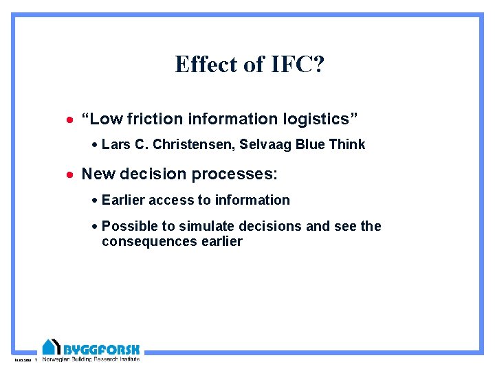 Effect of IFC? · “Low friction information logistics” · Lars C. Christensen, Selvaag Blue