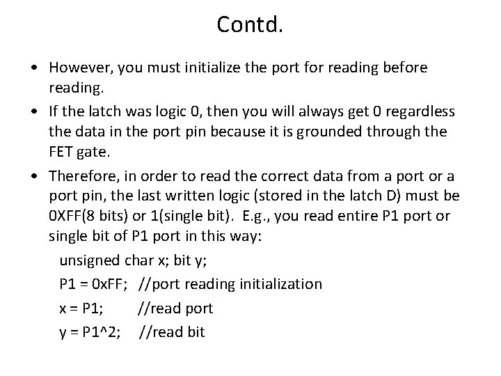 Contd. • However, you must initialize the port for reading before reading. • If