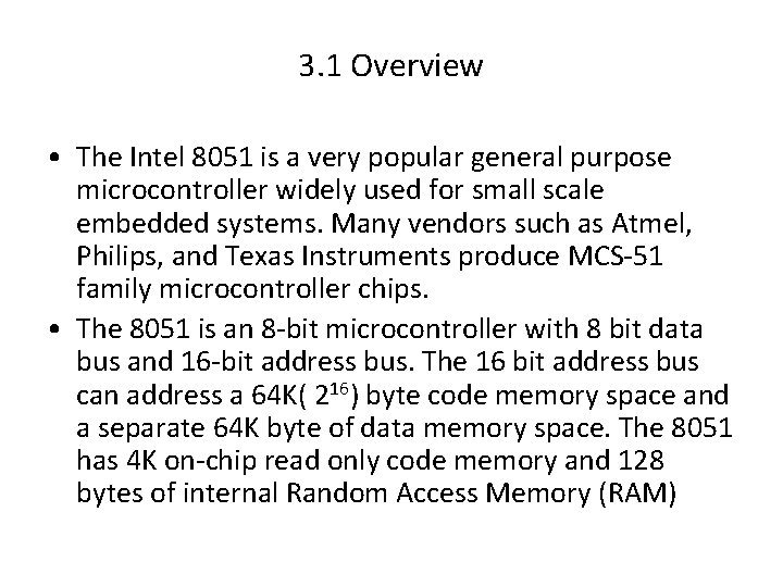 3. 1 Overview • The Intel 8051 is a very popular general purpose microcontroller