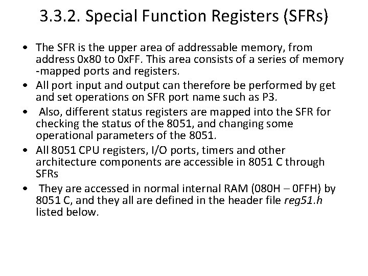 3. 3. 2. Special Function Registers (SFRs) • The SFR is the upper area