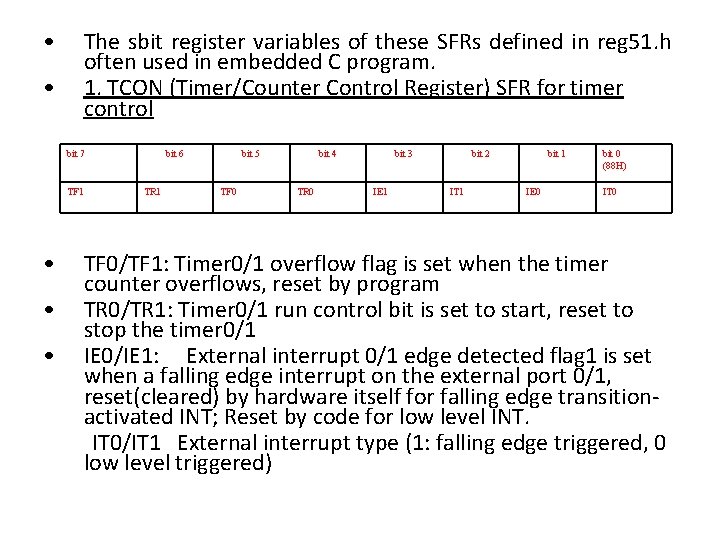  • • The sbit register variables of these SFRs defined in reg 51.