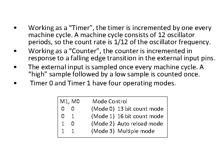  • • Working as a “Timer”, the timer is incremented by one every