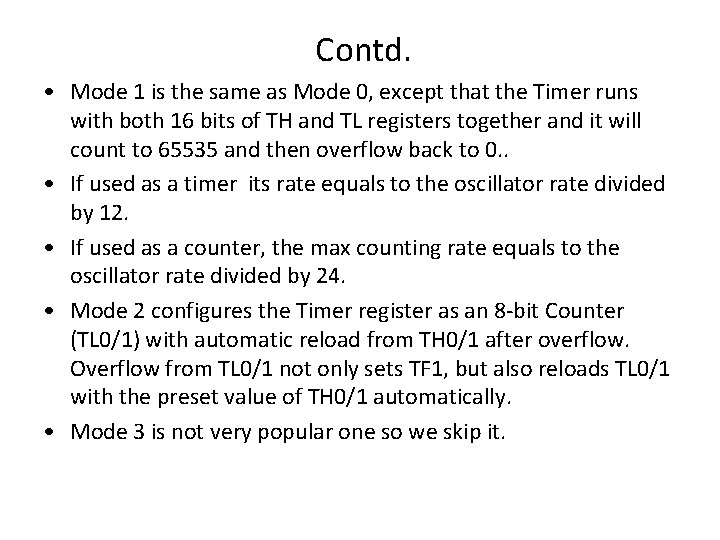 Contd. • Mode 1 is the same as Mode 0, except that the