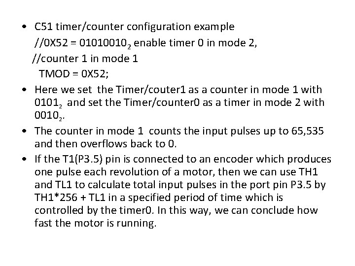  • C 51 timer/counter configuration example //0 X 52 = 010100102 enable timer