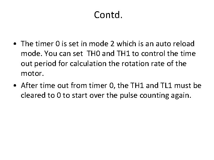 Contd. • The timer 0 is set in mode 2 which is an auto