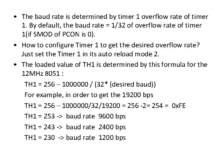  • The baud rate is determined by timer 1 overflow rate of timer