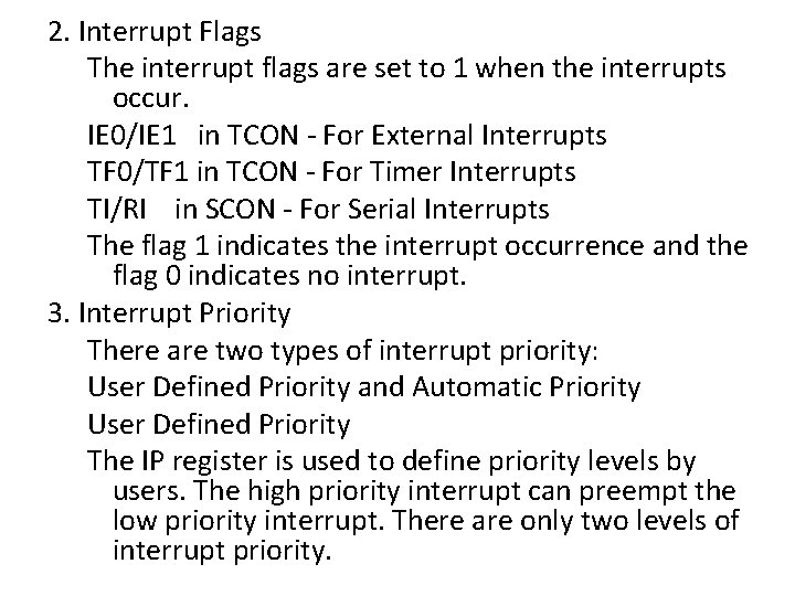 2. Interrupt Flags The interrupt flags are set to 1 when the interrupts occur.
