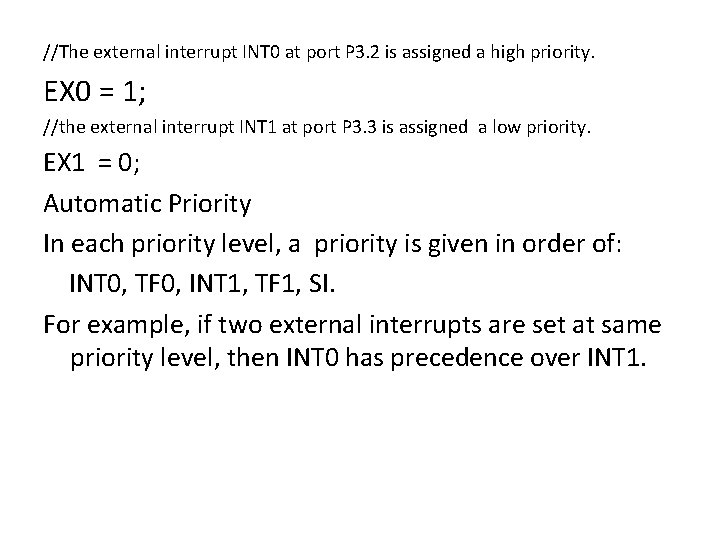 //The external interrupt INT 0 at port P 3. 2 is assigned a high