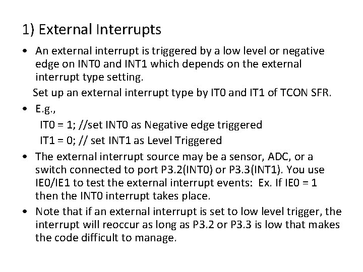 1) External Interrupts • An external interrupt is triggered by a low level or