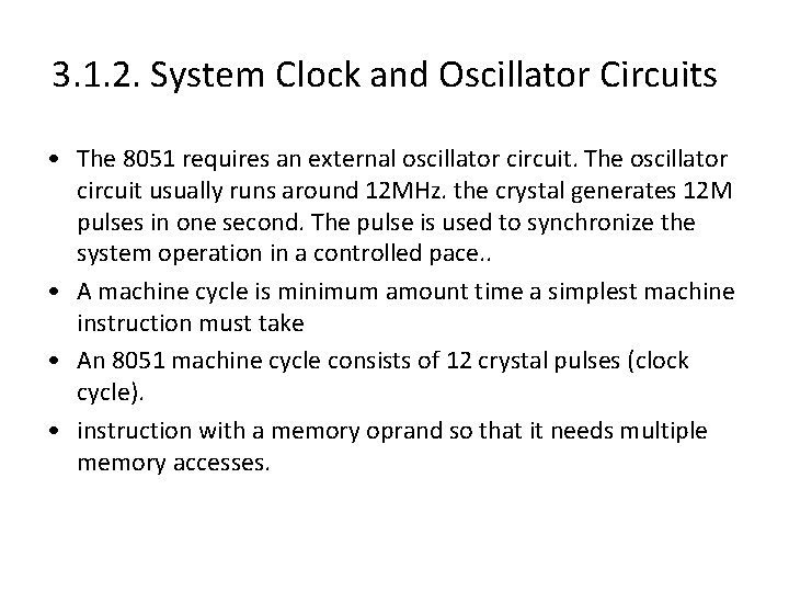 3. 1. 2. System Clock and Oscillator Circuits • The 8051 requires an external