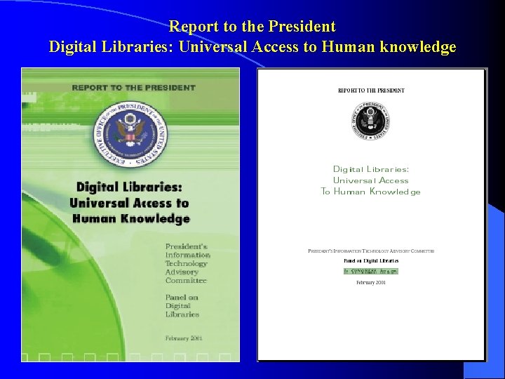 Report to the President Digital Libraries: Universal Access to Human knowledge 